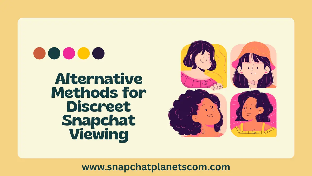 Alternative Methods for Discreet Snapchat Viewing