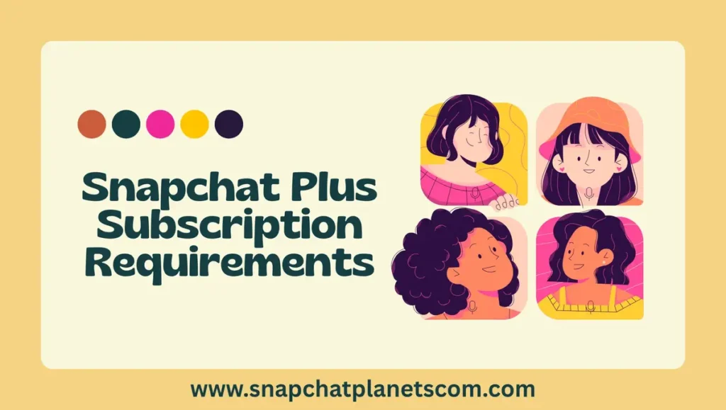 Snapchat Plus Subscription Requirements