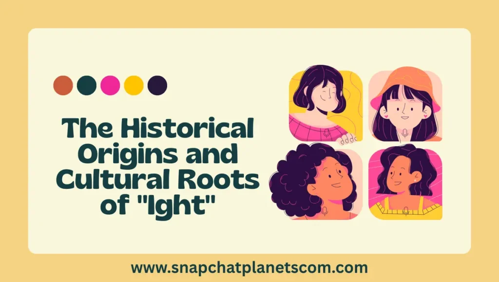 The Historical Origins and Cultural Roots of "Ight"