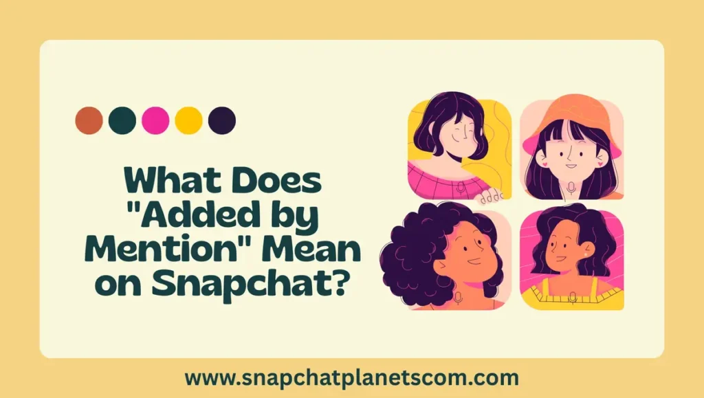 What Does "Added by Mention" Mean on Snapchat?