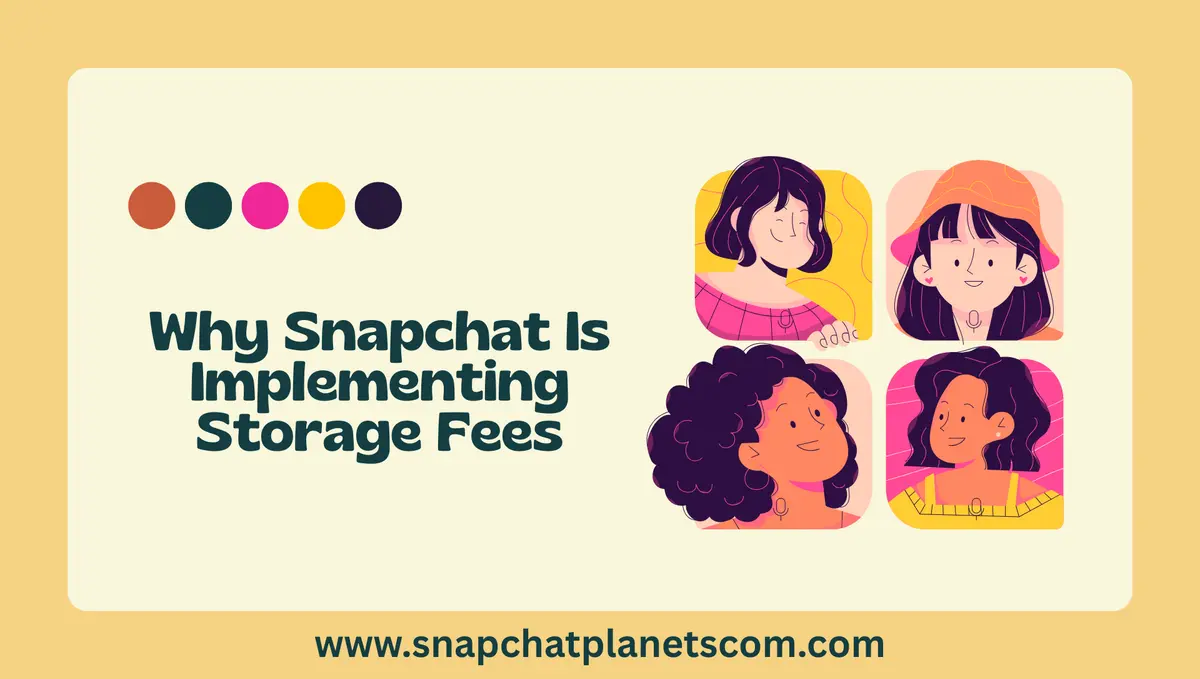 Why Snapchat Is Implementing Storage Fees